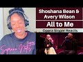 Opera Singer Reacts to Shoshana Bean and Avery Wilson All to Me | Performance Analysis |