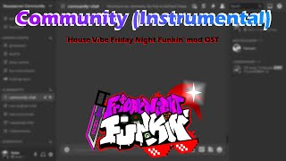 [♬] Community (Instrumental) - Friday Night Funkin House Vibe Mod OST