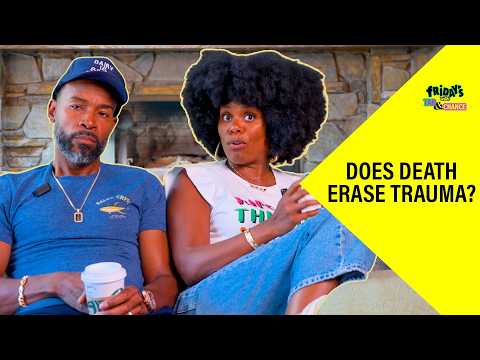 Does Death Erase the Trauma They Left Behind? | Fridays with Tab and Chance