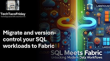 SQL Meets Fabric: Migrate and version-control your SQL workloads
