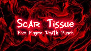 Five Finger Death Punch - Scar Tissue (Lyric Video)