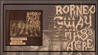 Download Lagu MURDER BY YOU / MATI KATAK / KILL OUR LEADER - Borneo 3 Way Massacre Split (2006) MP3