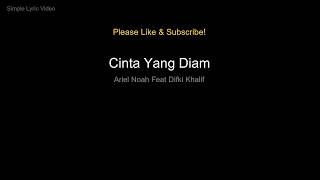 Ariel Noah Feat Difki Khalif - Cinta Yang Diam (Lyric Video)