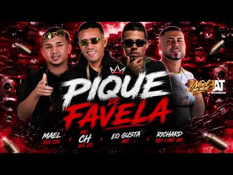 PIQUE DE FAVELA - Mael da CN, MC CH da Z.O, EO Gusta MC, Richard RD, MC AK