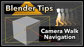 Blender Tips- Camera Walk Navigation (part 1)