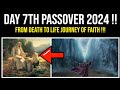 Passover day 7 from death to life a journey of faith  almas jacob