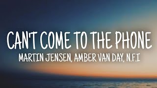 Martin Jensen, Amber Van Day, N.F.I - Can't Come To The Phone (Lyrics)