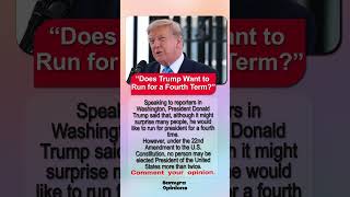 Trump Says He Wants a Fourth Term—Can He Legally Run? #geopolitics #trendingnow