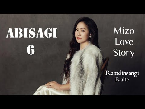 ABISAGI - 6(Mizo Love Story)