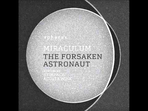 Miraculum - The Forsaken Astronaut (Original Mix) ...