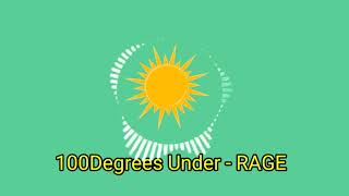 Rage 100Degrees Under
