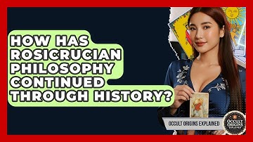 How Has Rosicrucian Philosophy Continued Through History? - Occult Origins Explained