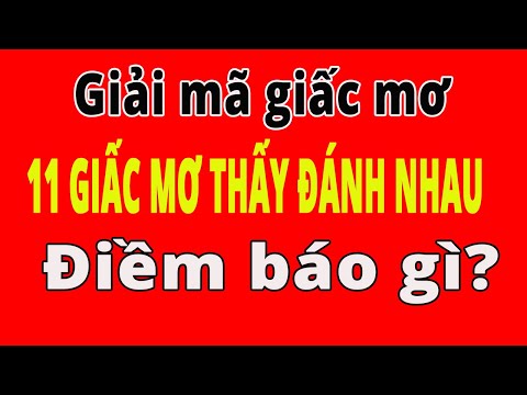 Video: Mơ Thấy đánh Nhau Có ý Nghĩa Gì