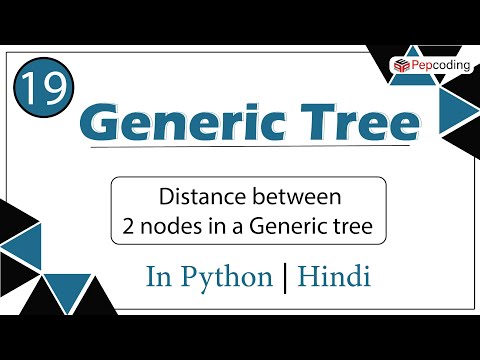 Distance between 2 nodes in a Generic tree | : Basics Data Structures | In Hindi | Python | Video_19