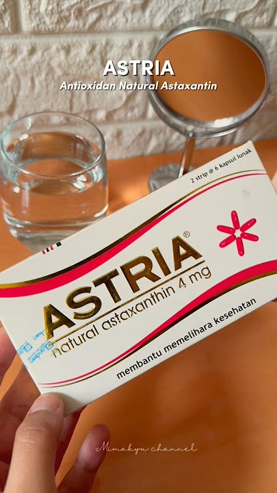 Jaga Kesehatan Kulit dari Dalam | Astria Antioxidan Natural Astaxantin | Suplemen Makanan #vitamin