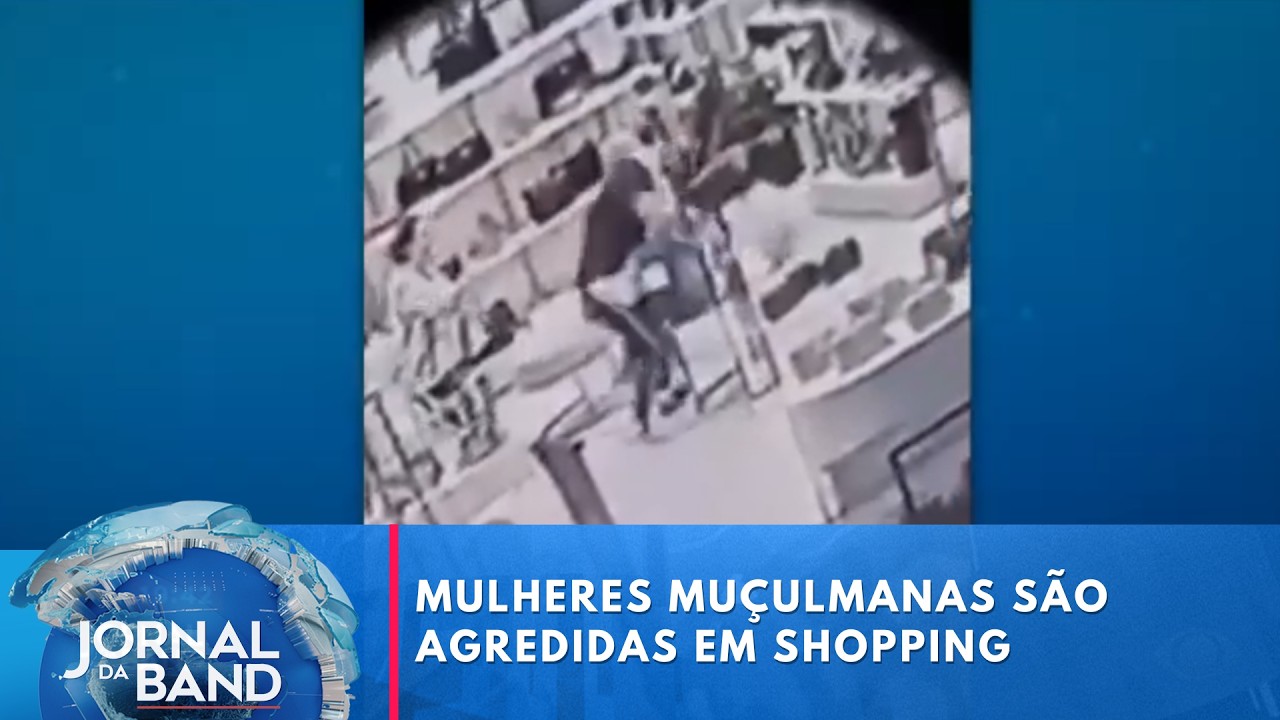 Homem agride mulheres muçulmanas em shopping em Foz do Iguaçu | Jornal da Band