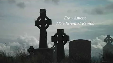 Era - Ameno (The Scientist remix)