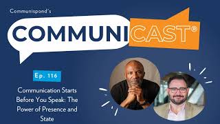 Communication Starts Before You Speak: The Power of Presence and State