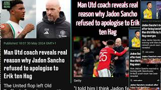 Man Utd coach reveals real reason why Jadon Sancho refused to apologise to Erik ten Hag