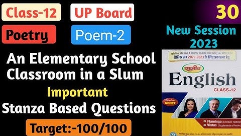 An Elementary School Classroom in a Slum Stanza Based Questions Answers , UP Board,Class-12 English
