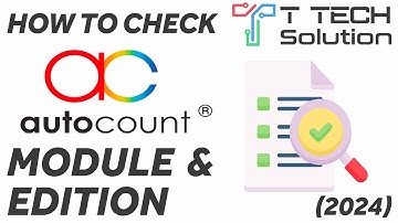 How to check AutoCount System module and edition (ver 2024) T Tech Solution