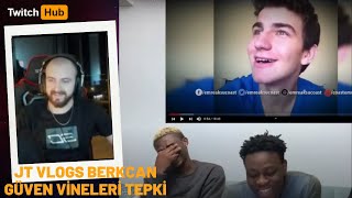 MEMREYILDIZ, JT VLOGS BERKCAN GÜVEN VİNELERİ TEPKİ İZLİYOR