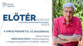 A város peremétől az akadémiáig - életút interjú Mészáros Ernővel