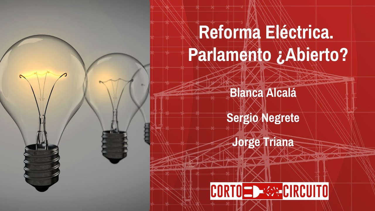 La reforma eléctrica. Parlamento ¿Abierto? - Temporada 3, Episodio 1