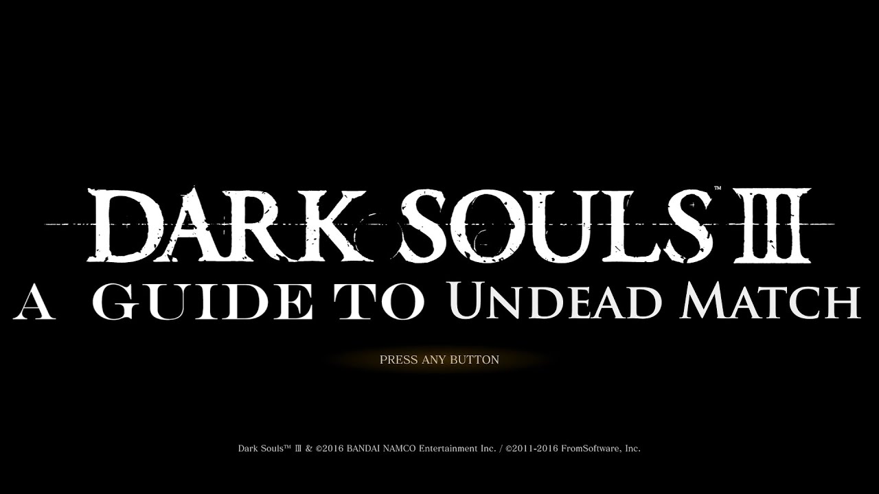 A Guide to the Undead Match (Arena) Dark Souls 3