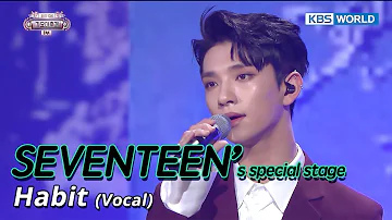 SEVENTEEN’s Vocal Unit - Habit (입버릇) [SUB: ENG/CHN/2017 KBS Song Festival(가요대축제)]