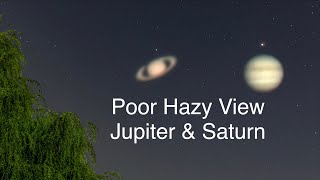 Poor Hazy View of Jupiter & Saturn - Canon RF 800mm Lens & Canon Ra Camera
