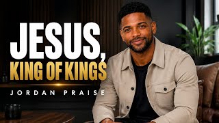Jesus, The King of Kings – Jordan Praise (Official Lyric Video) | Original Worship Song