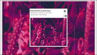 Nicky Romero  Deniz Koyu Ft Walk Off The Earth  Paradise deniz Koyu Festival Mix