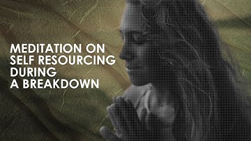 Meditation for The Mental Breakdown | Trauma Informed Integrative Mental Health Work