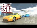 NISSAN 350Z CAR PARKING MULTIPLAYER | NEW UPDATE CPM!!!