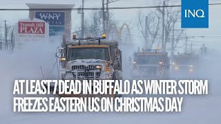 At least 7 dead in Buffalo as winter storm freezes eastern US on Christmas Day