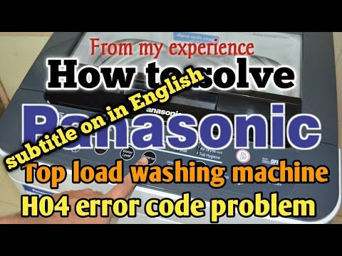 How to solve Panasonic top load washing machine H 04 Error code problem|