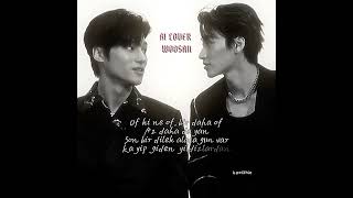 Woosan Ai Cover Turkce-Beni Aşka Inandır