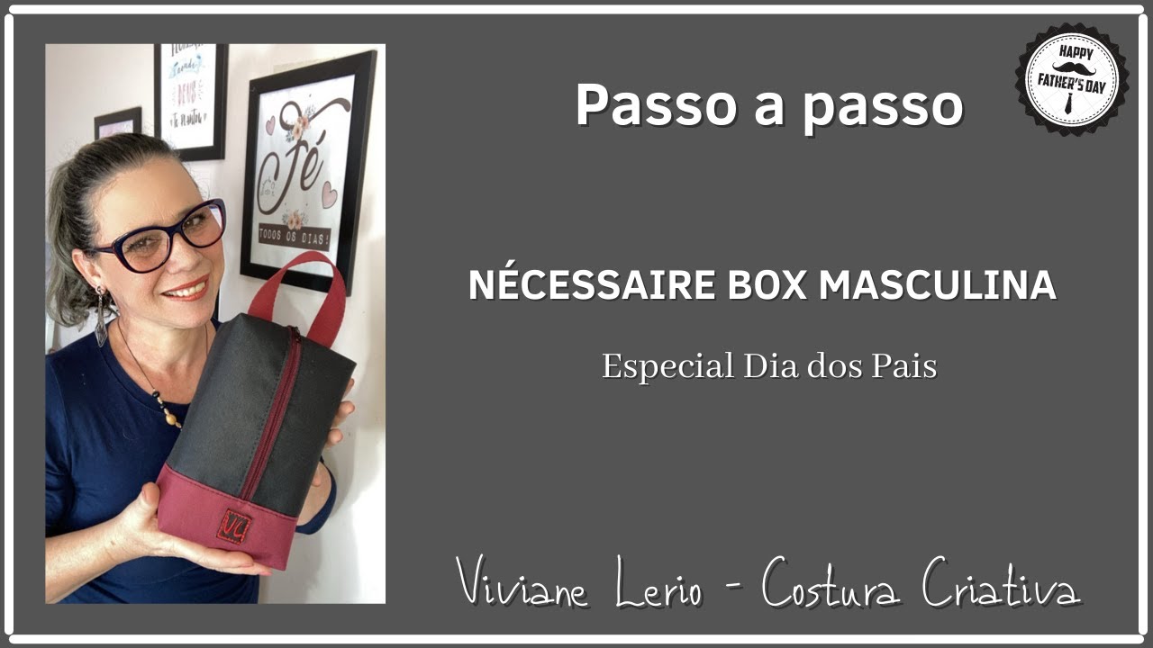 Passo a Passo: Nécessaire Box Masculina - Dia dos Pais - Viviane Lerio
