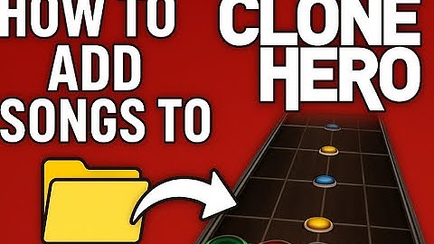 how to add songs to clone hero 2025
