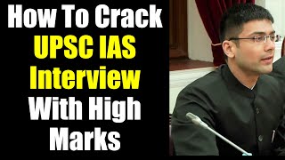 How To Crack UPSC IAS Interview With High Marks || Best Tips To Crack Any Interview
