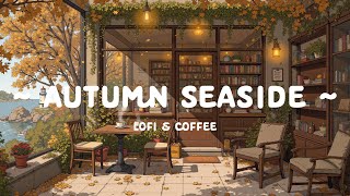 Download Lagu Autumn Seasideπ Healing Soul at Coffee Shop with Lofi Cafe π₯οΈ Chill Beats to relax, unwind,... MP3 Download Lagu Autumn Seasideπ Healing Soul at Coffee Shop with Lofi Cafe π₯οΈ Chill Beats to relax, unwind,... MP3