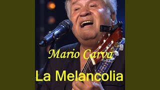 Video thumbnail of "Mario Carva - La Melancolia"