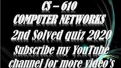 CS610   Computer Network 2nd Solved Quiz with 100 % correct and complete Solution 2020.