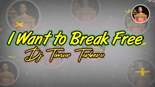 Dj acara I Want To Break Free New Remix Full Bass