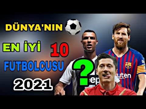 DÜNYA'NIN EN İYİ 10 FUTBOLCUSU - 2021!