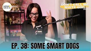 Some Smart Dogs | EP. 38 | The DCMWG Show
