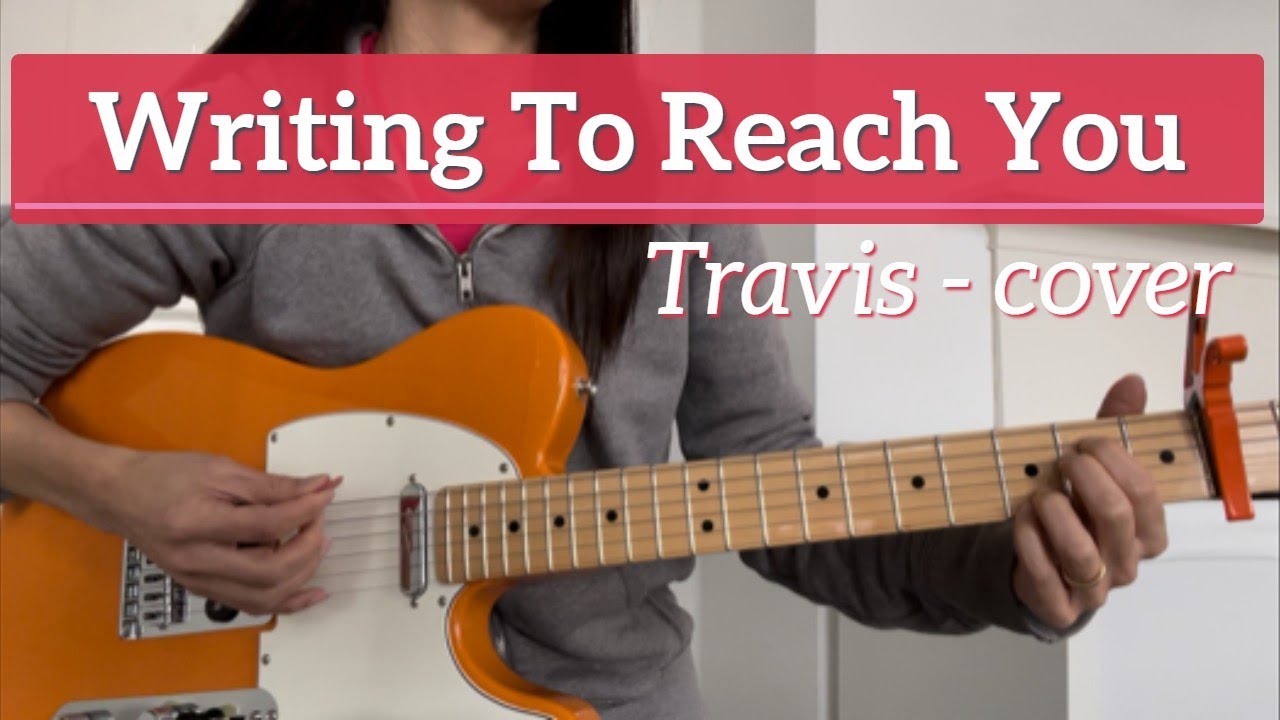Writing To Reach You Travis Cover November 22 Youtube