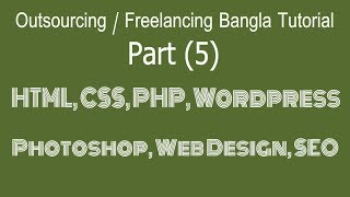 Outsourcing / Freelancing Bangla Easy Tutorial  Part (5) || HTML, CSS, BOOTSTRAP, WordPress & SEO