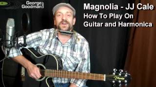 Video thumbnail of "JJ Cale Magnolia Harmonica and Guitar Lesson by George Goodman"